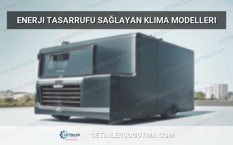 Enerji tasarrufu sağlayan klima modelleri