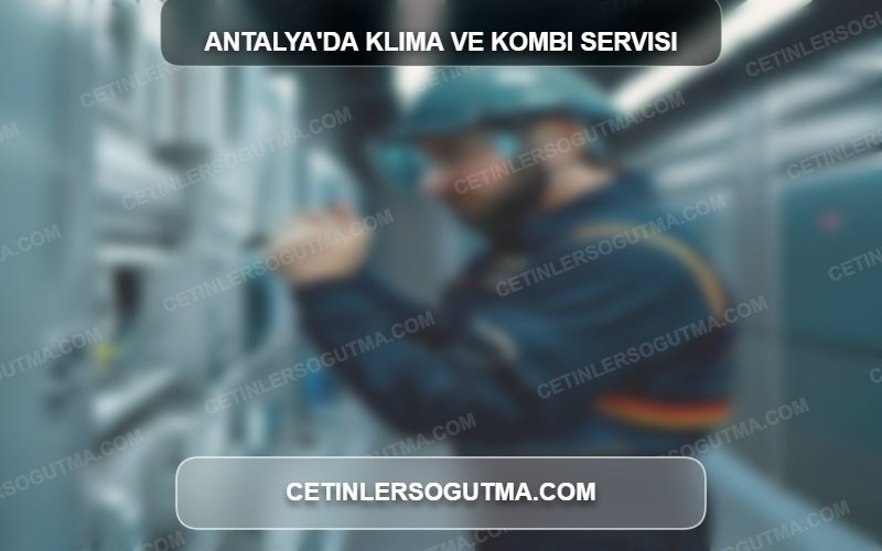 Antalya klima ve kombi servisi