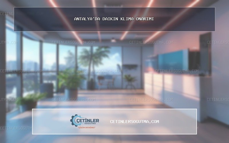 Daikin klima onarımı Antalya